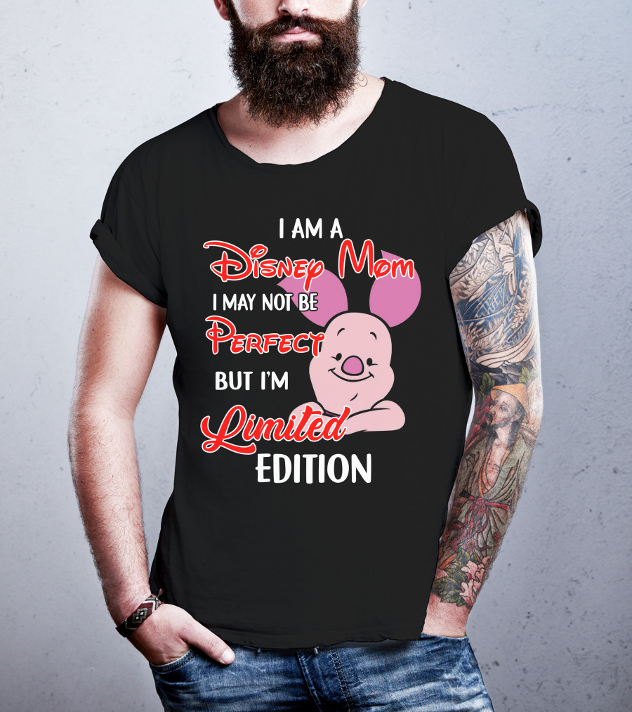 I Am A Disney Mom I May Not Be Perfect But I'm Piglet T-Shirt