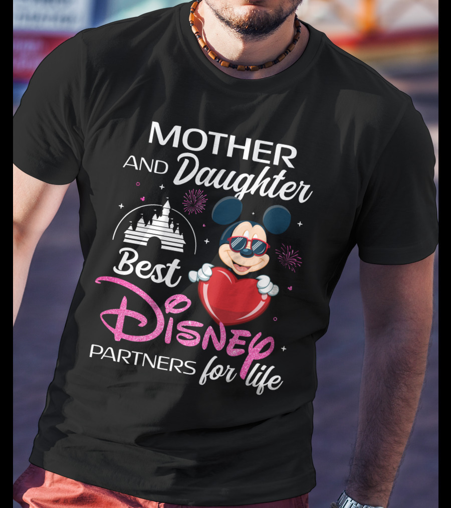 Mother And Daughter Best Disney Partners For Life T-Shirt