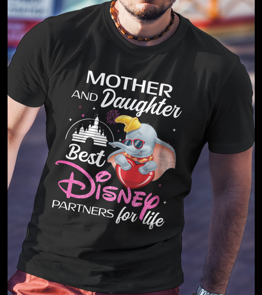 Mother And Daughter Best Disney Partners For Life Dumbo T-Shirt