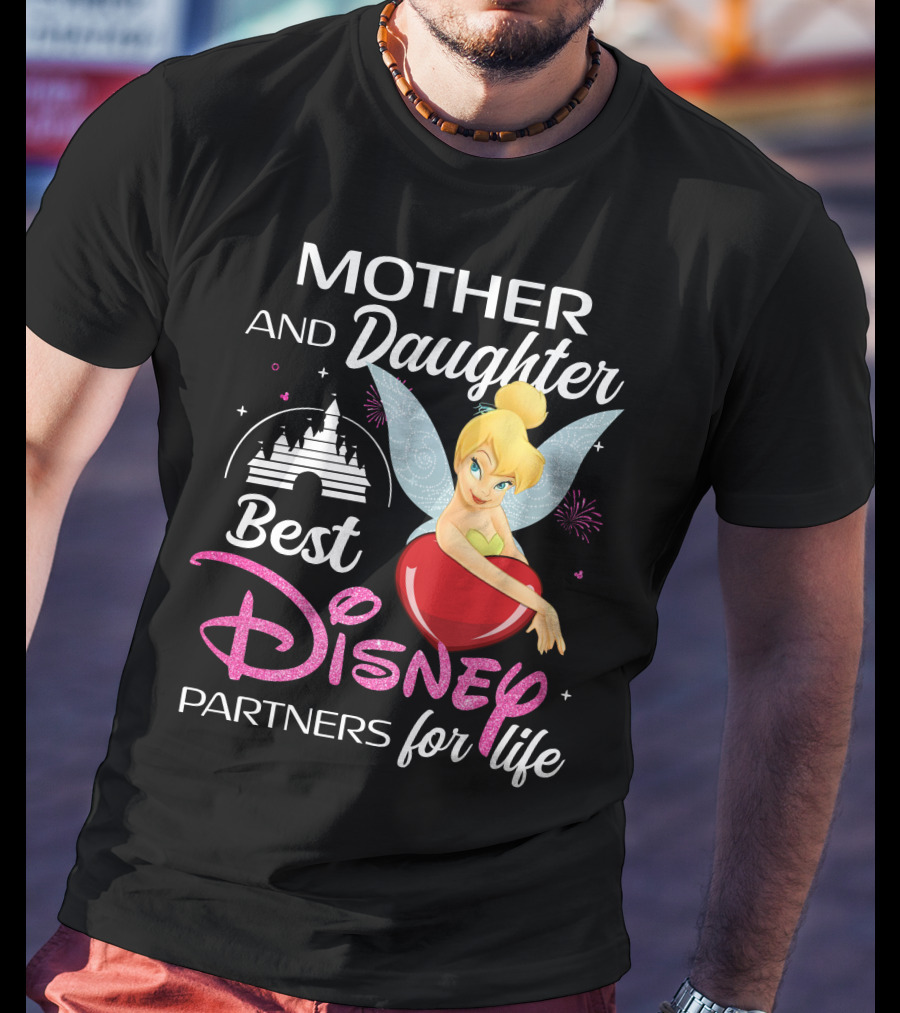 Mother And Daughter Best Disney Partners For Life Tinker Bell T-Shirt