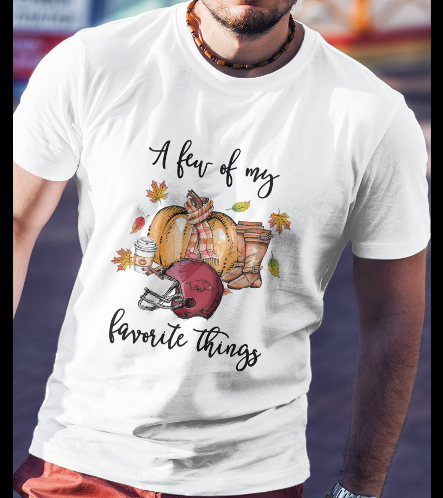 A Few Of My Favorite Things Arkansas Razorbacks Football Fall T-Shirt