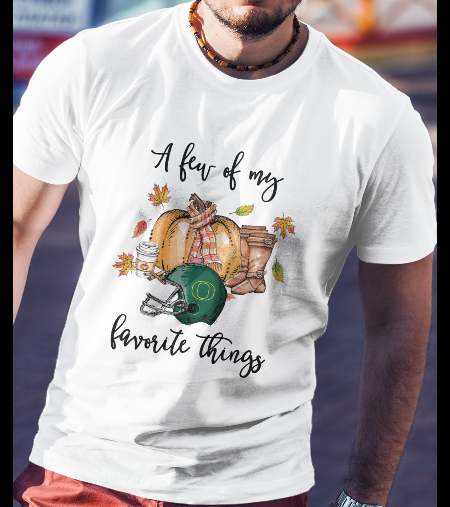 A Few Of My Favorite Things Oregon Ducks Football Helmet Autumn Leaves Coffee Boots T-Shirt