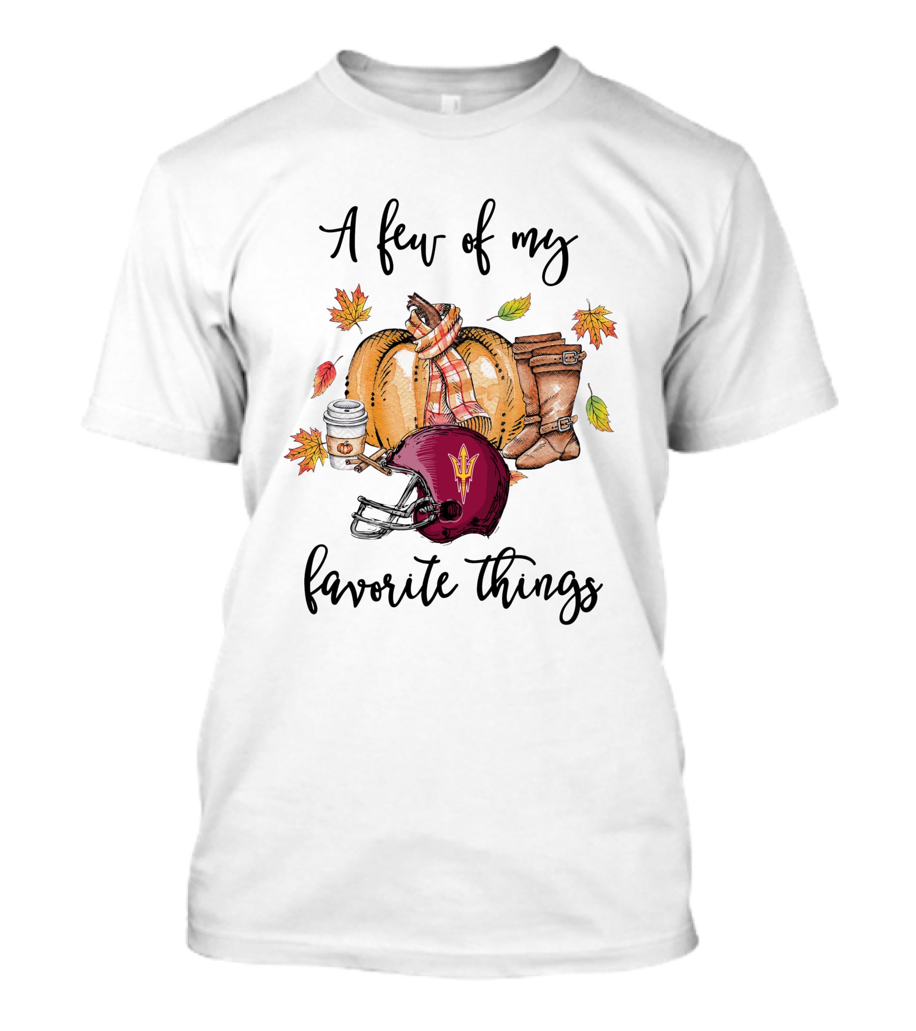 A Few Of My Favorite Things Arizona State Sun Devils Helmet Pumpkin Fall Leaves Boots Scarf Coffee T-Shirt