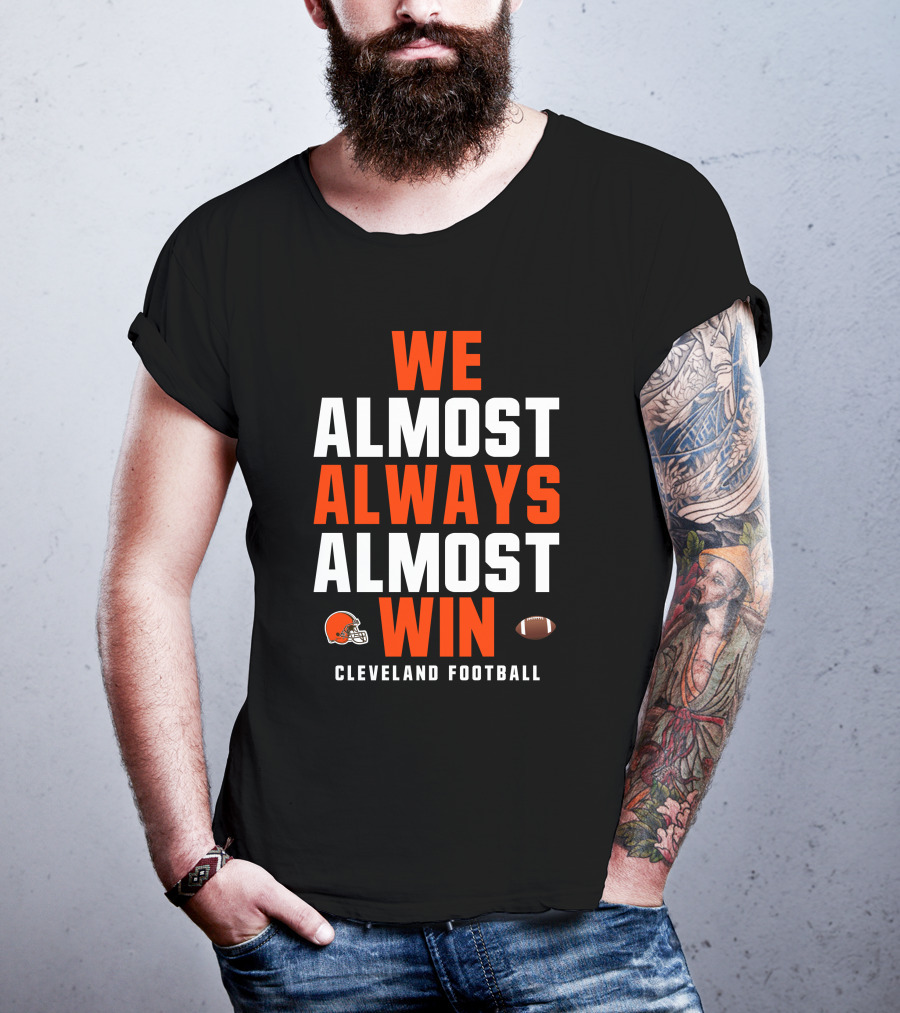 Cleveland Football We Almost Always Almost Win Browns Helmet Football T-Shirt