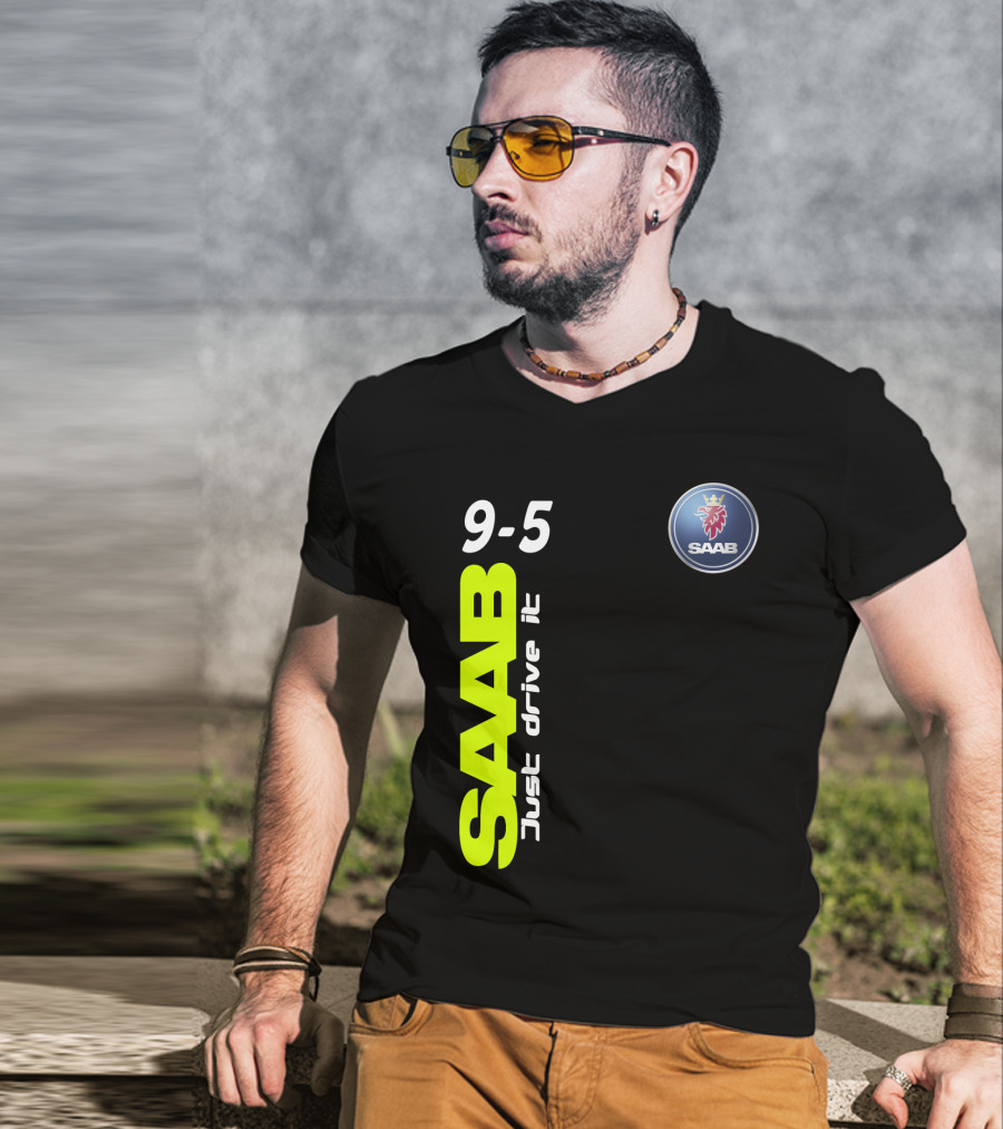Saab 9-5 Just Drive It T-Shirt