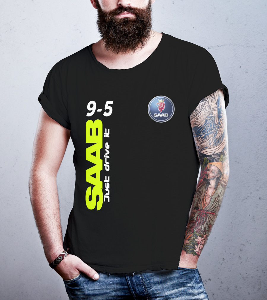 Saab 9-5 Just Drive It T-Shirt