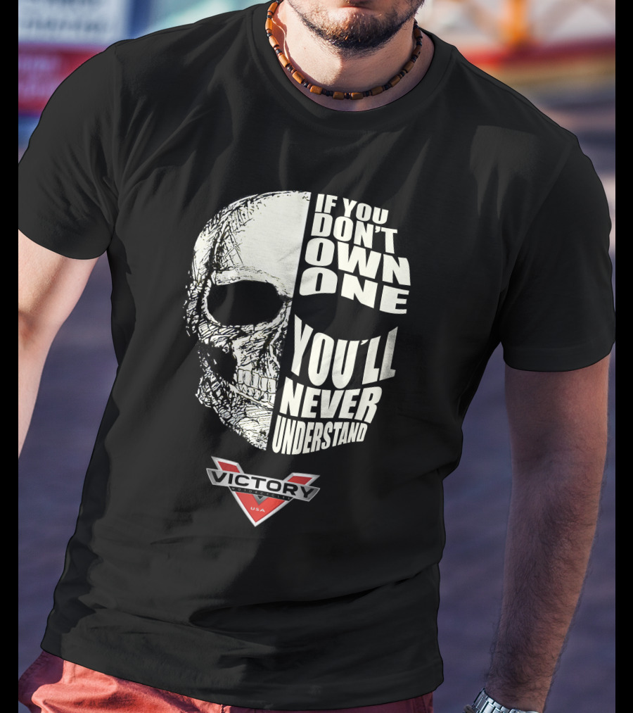 If You Don't Own One You'll Never Understand Victory USA Skull T-Shirt