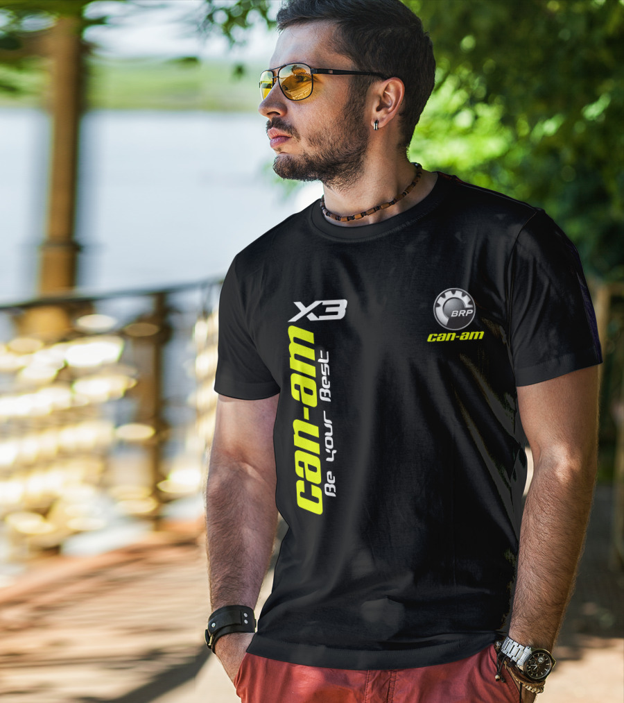 Can-Am X3 BRP Be Your Best T-Shirt