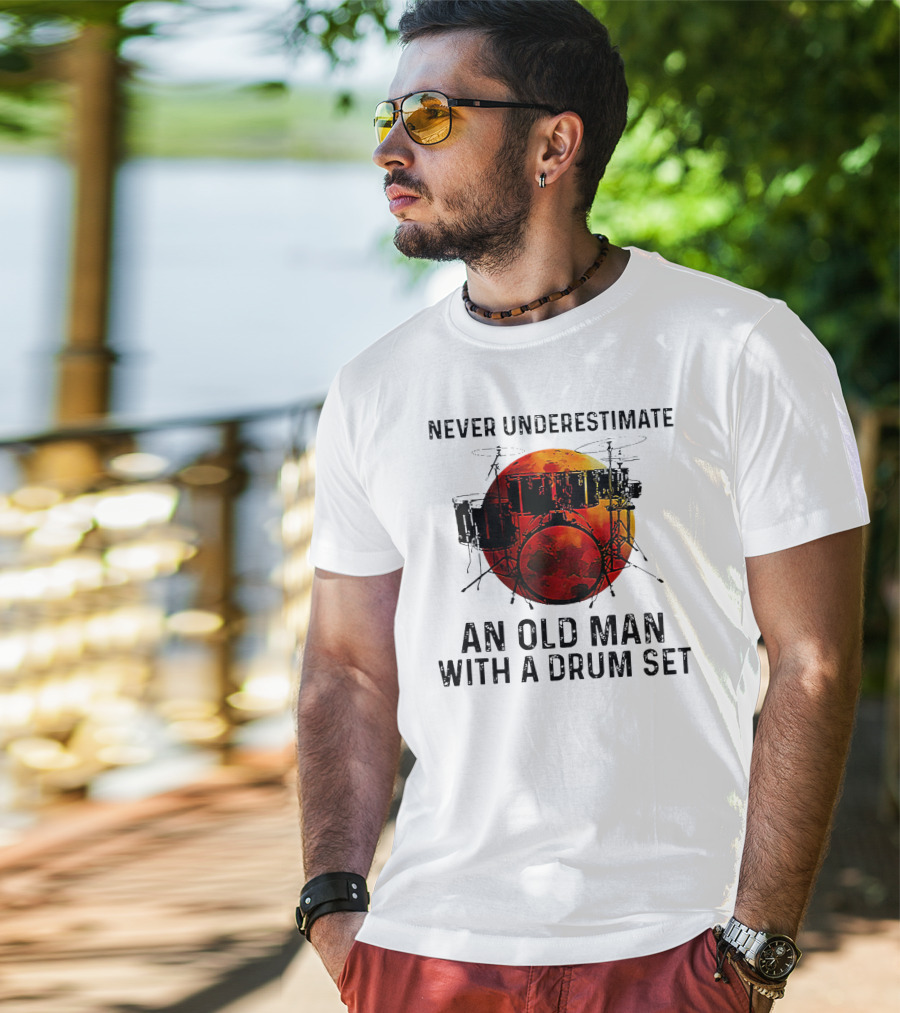 Never Underestimate An Old Man With A Drum Set Blood Moon T-Shirt