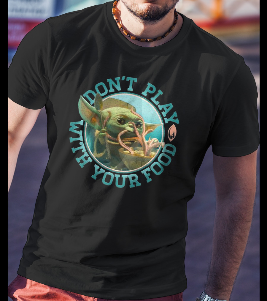 Star Wars Mandalorian The Child Baby Yoda Don't Play With Your Food T-Shirt