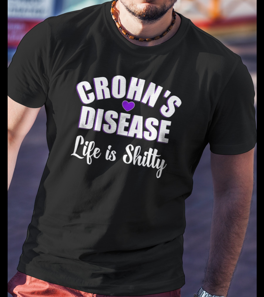 Crohn's Disease Awareness Life Is Shitty With Purple Heart T-Shirt