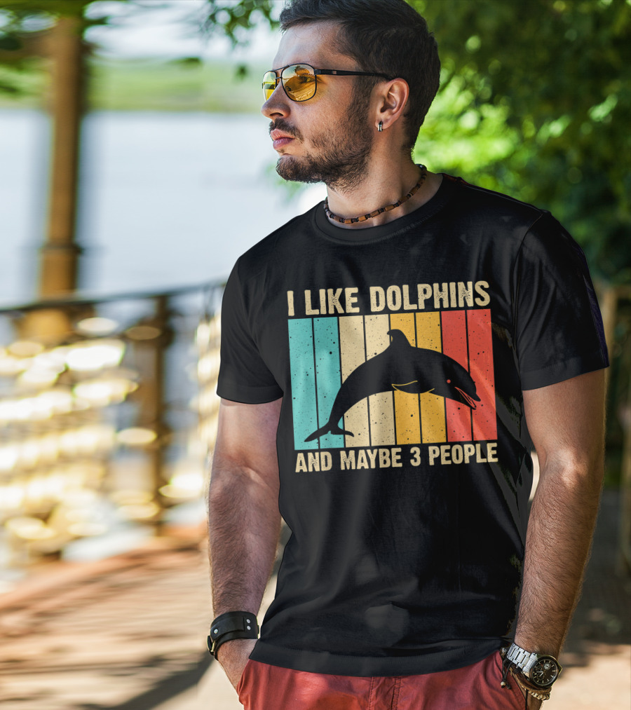 I Like Dolphins And Maybe 3 People Funny Dolphin Design Women Dolphin Lover Beluga Fish T-Shirt
