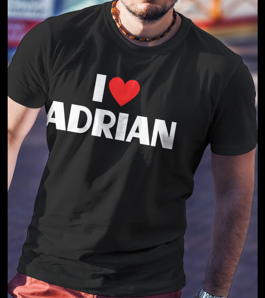 I Love Adrian Heart T-Shirt