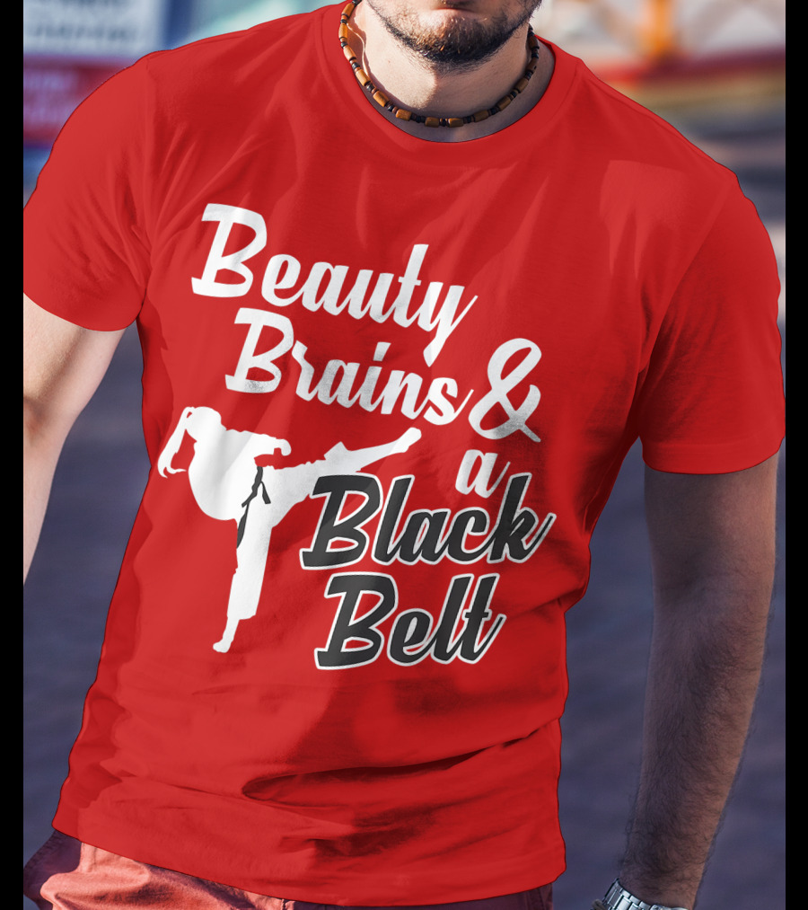Beauty Brains And A Black Belt Karate Martial Arts T-Shirt
