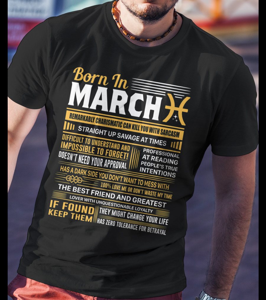 Born In March Pisces Straight Up Savage Remarkably Charismatic Professional At Reading Intentions T-Shirt
