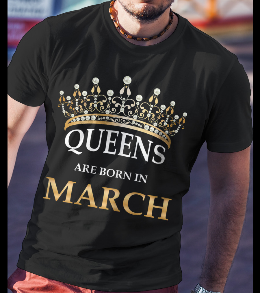 Queens Are Born In March Crown Pearl T-Shirt