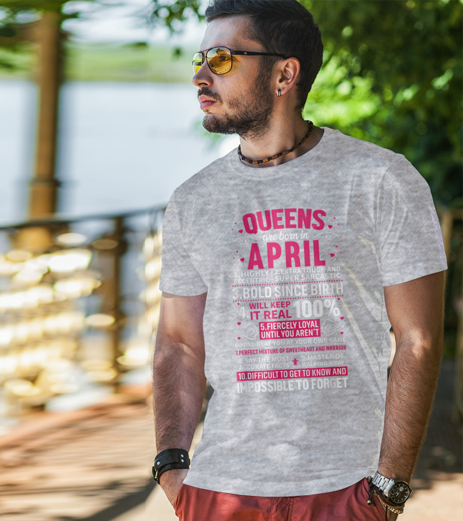 Queens Are Born In April Bold Since Birth Perfect Mixture Of Sweetheart And Warrior T-Shirt