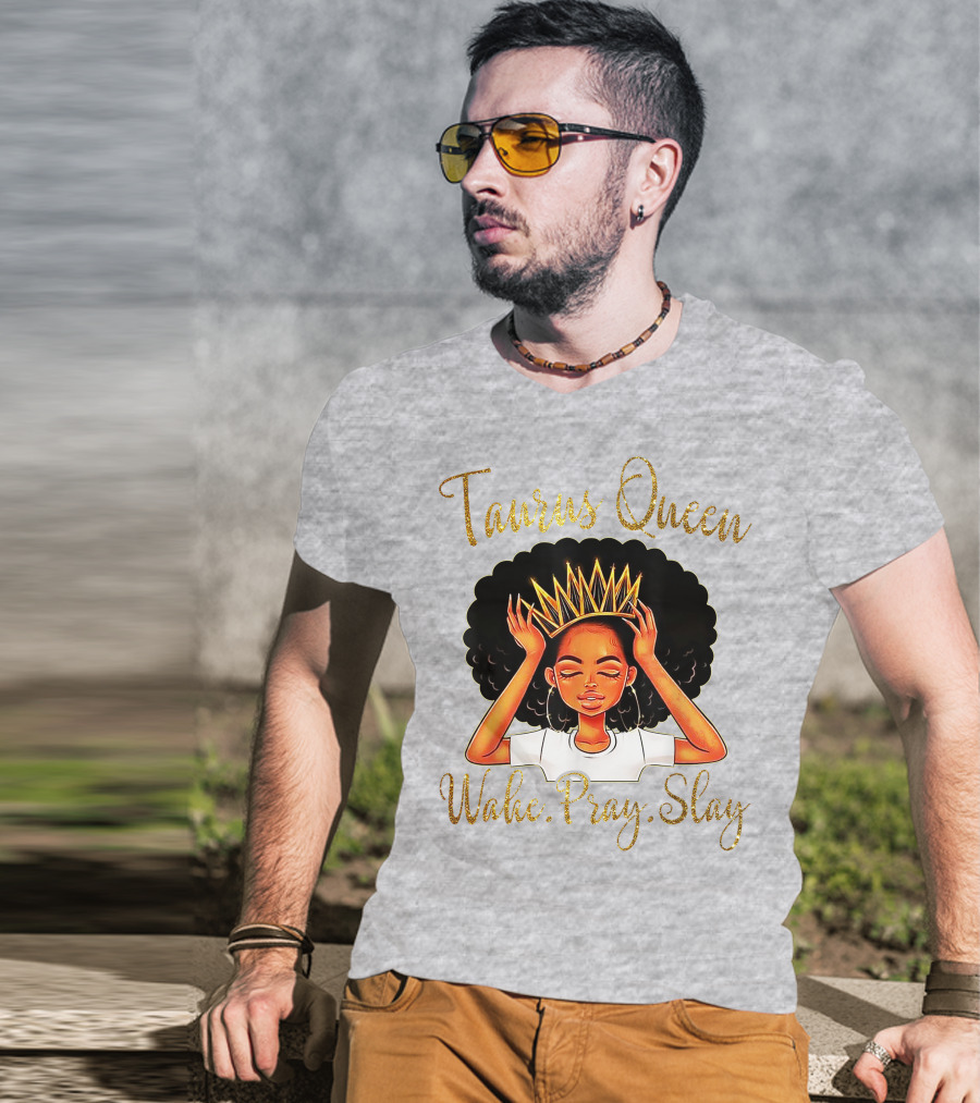 Woke Pray Slay Taurus Queen T-Shirt