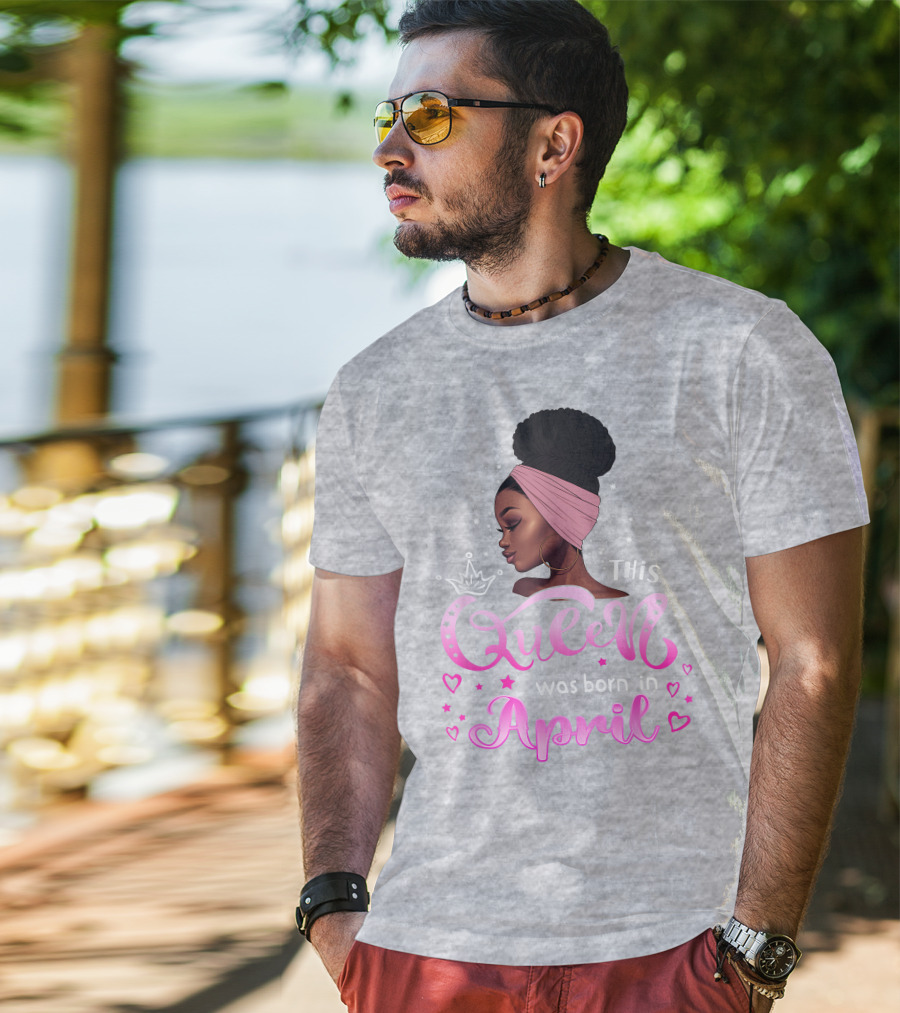 This Queen Was Born In April Black Queen Birthday T-Shirt