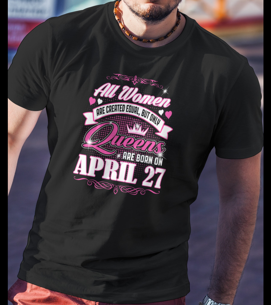 All Women Queens April 27 T-Shirt