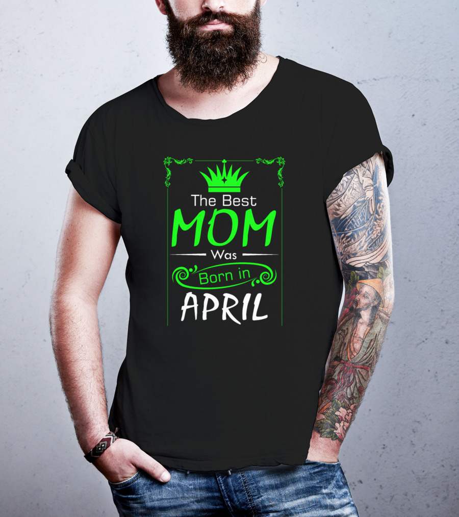 Mom Born In April With Crown T-Shirt