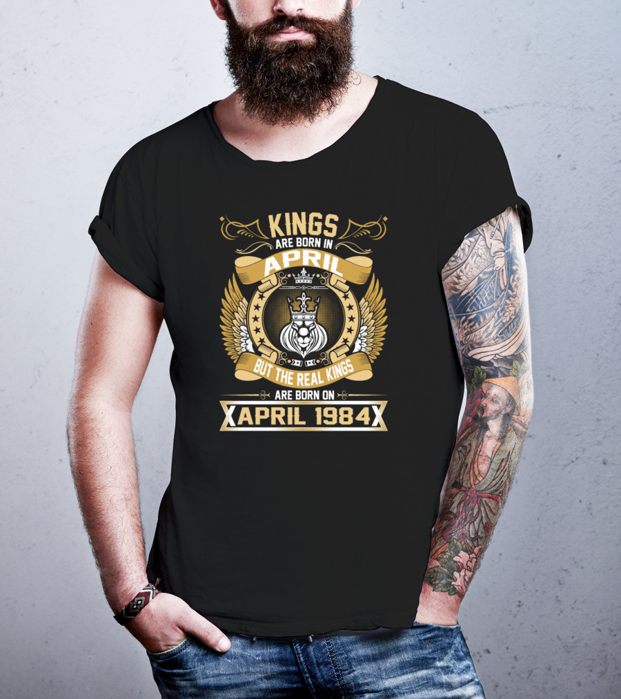 Kings Are Born But The Real Kings April 1984 T-Shirt