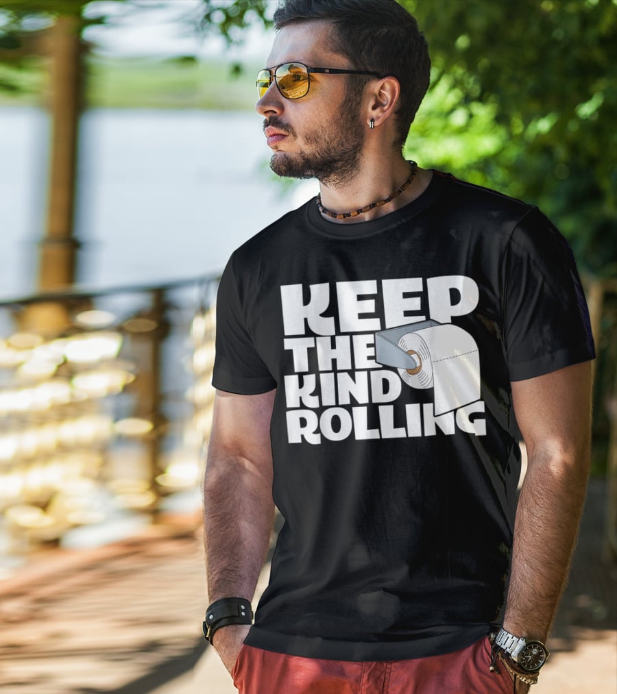 Keep The Kind Rolling Funny Toilet Paper Kindness Message T-Shirt