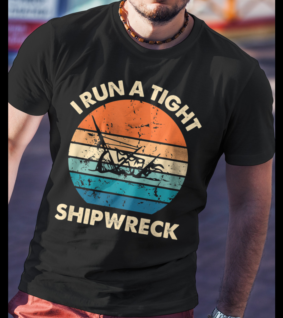 I Run A Tight Shipwreck Vintage Distressed Stripes T-Shirt