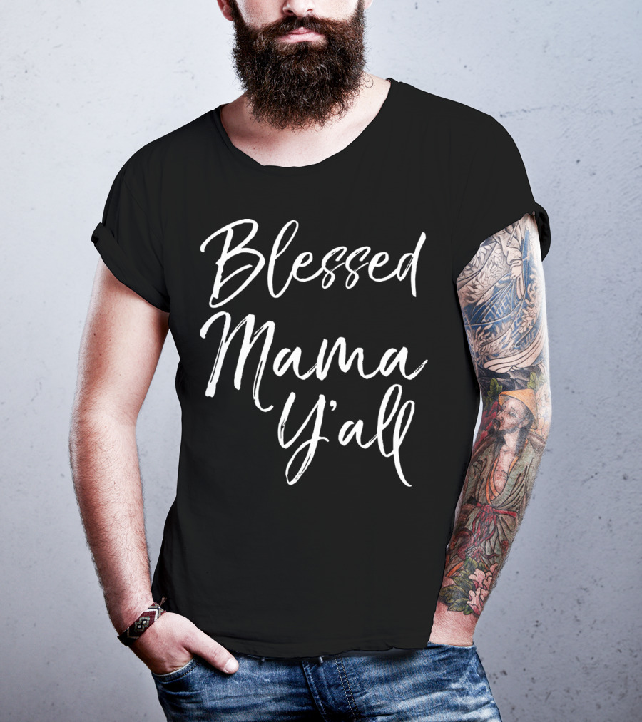Blessed Mama Y'all Southern Christian Funny Mom T-Shirt