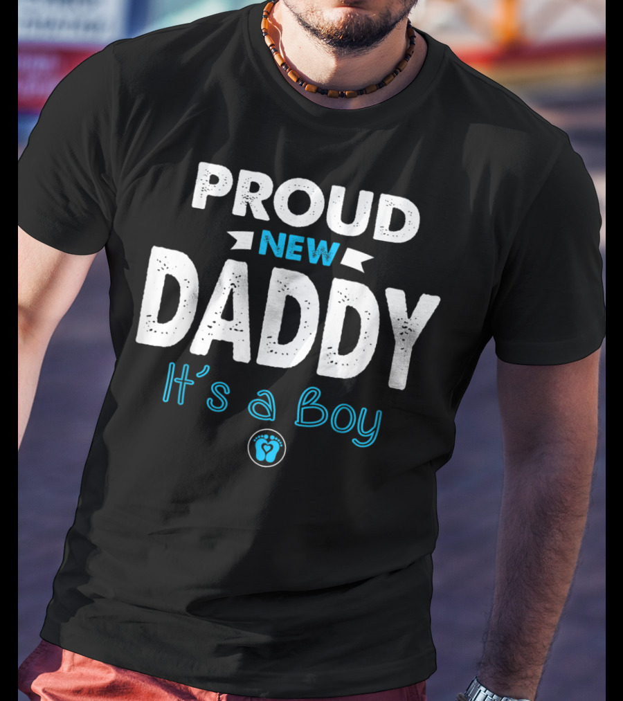 Proud New Daddy It's A Boy Mens Funny New Dad T-Shirt