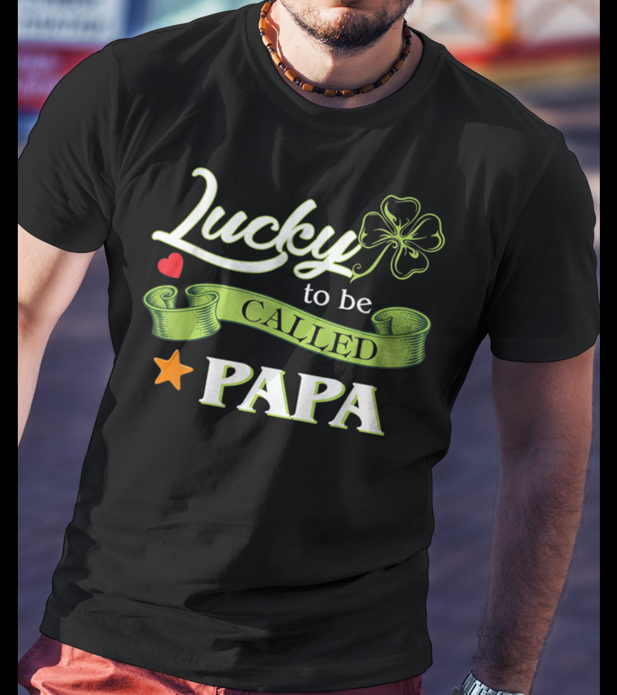 Lucky To Be Called Papa St Patrick's Day Irish T-Shirt