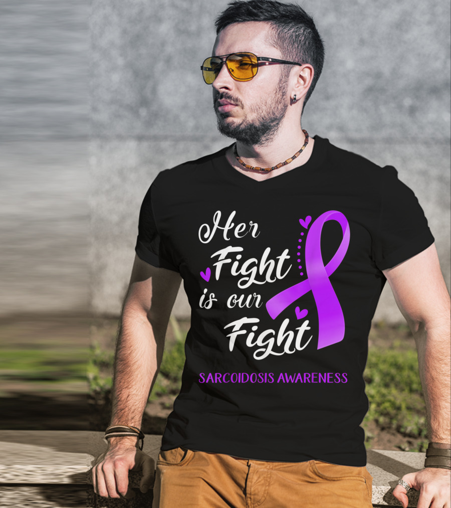 Her Fight Is Our Fight Purple Ribbon Sarcoidosis Awareness T-Shirt