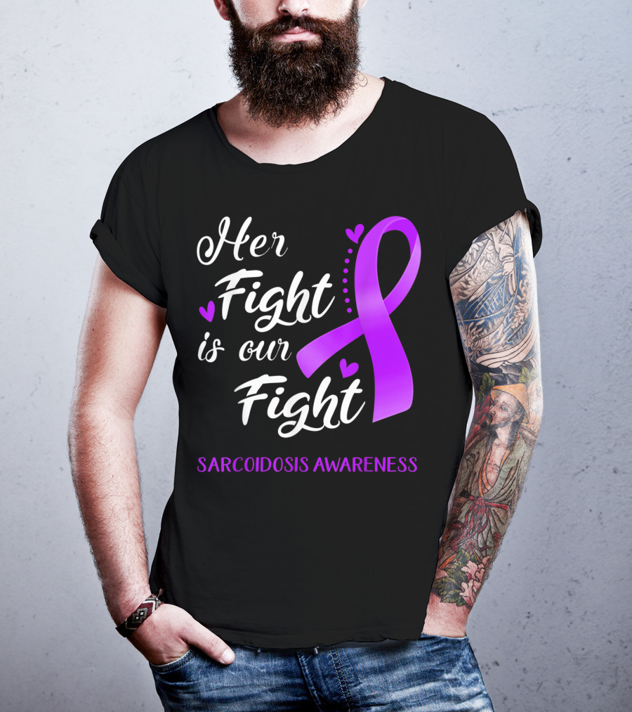 Her Fight Is Our Fight Purple Ribbon Sarcoidosis Awareness T-Shirt