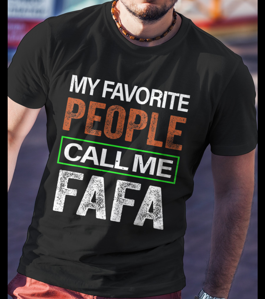 My Favorite People Call Me Fafa T-Shirt