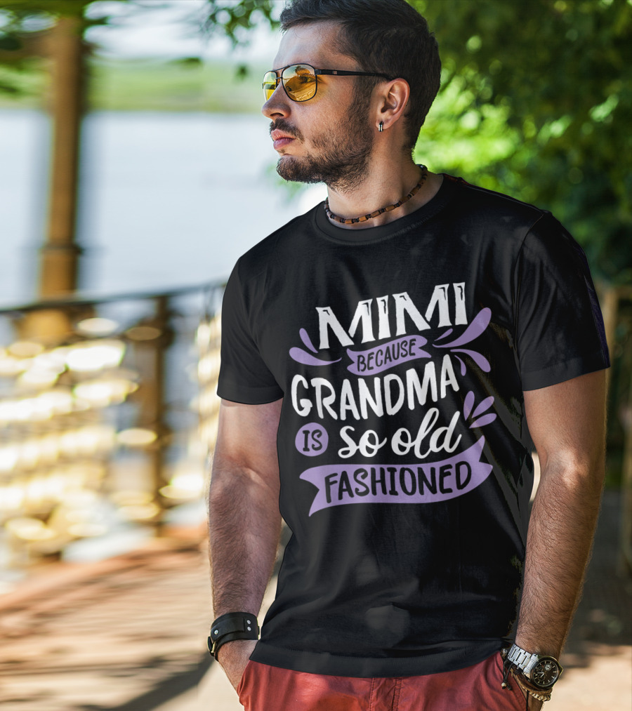 Mimi Because Grandma Is So Old Fashioned T-Shirt