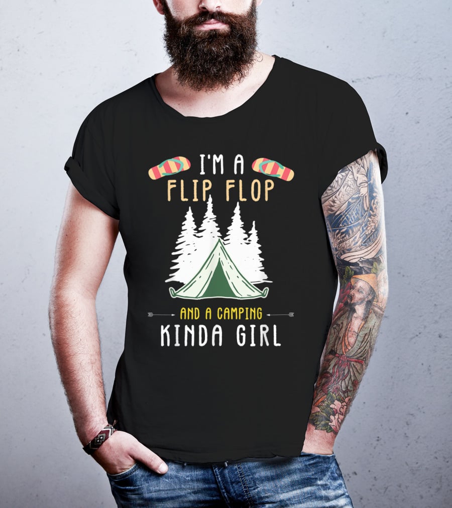 I'm A Flip Flop And A Camping Kinda Girl With Tent And Trees T-Shirt