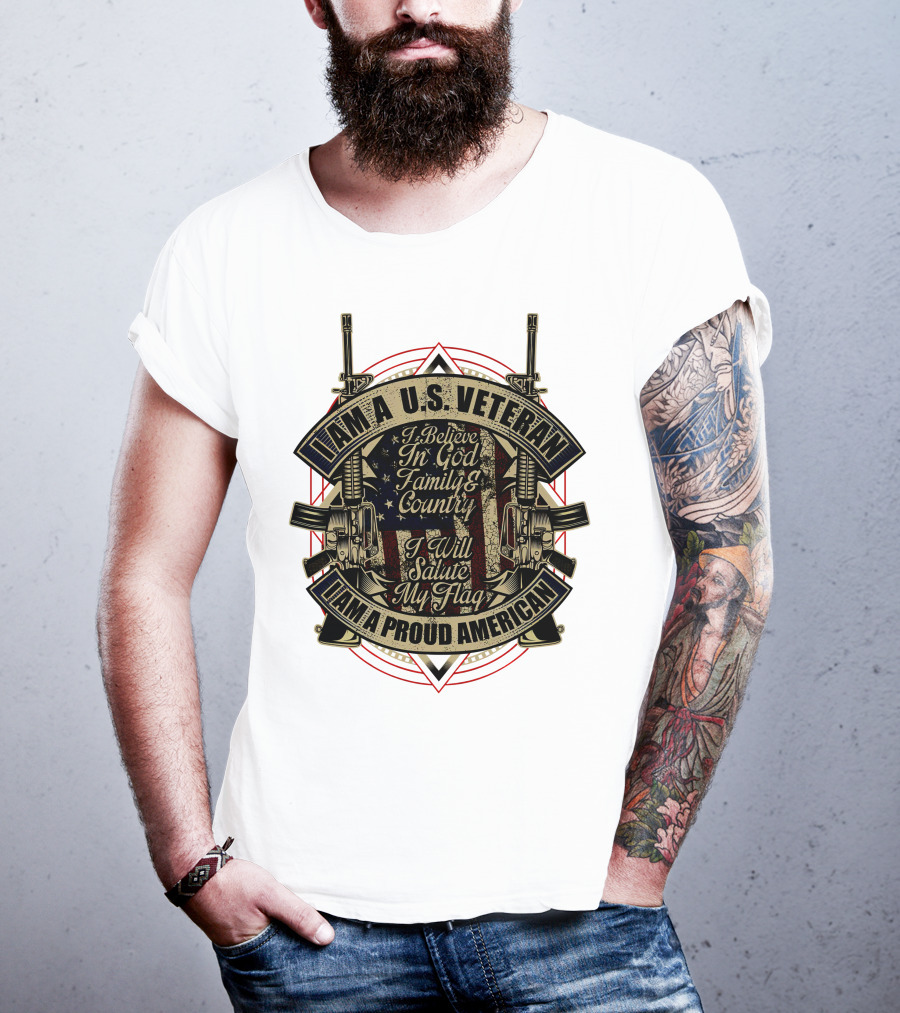 Iam A U.s. Veteran I Believe IN God Family And Country I Will Salute My Flag Iam A Proud American T-Shirt