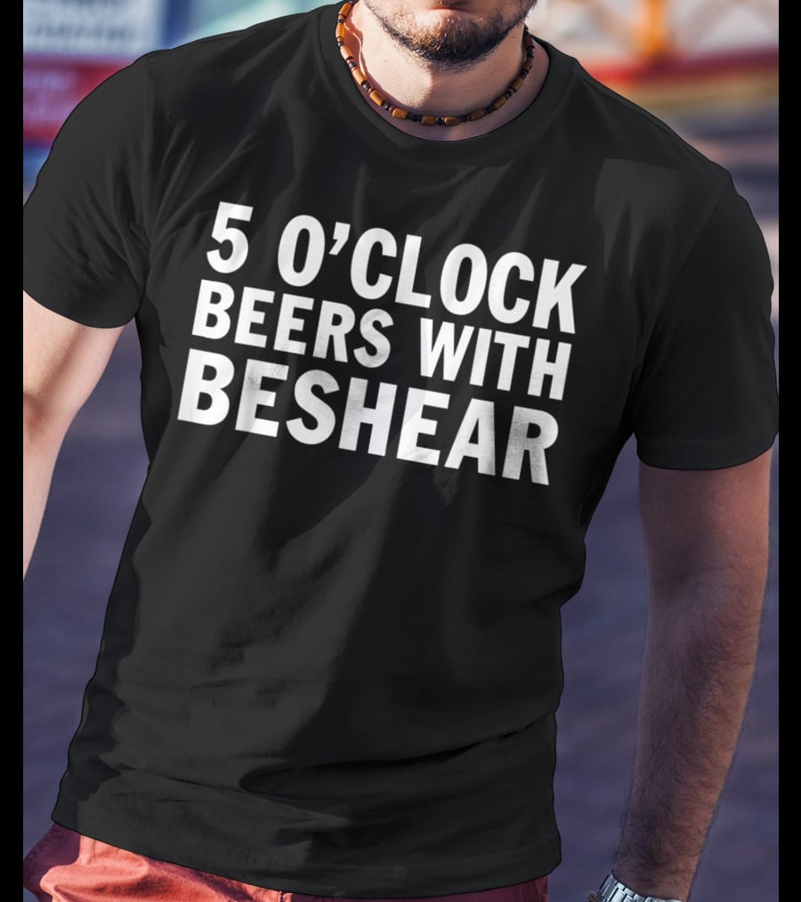 5 O'Clock Beers With Beshear T-Shirt