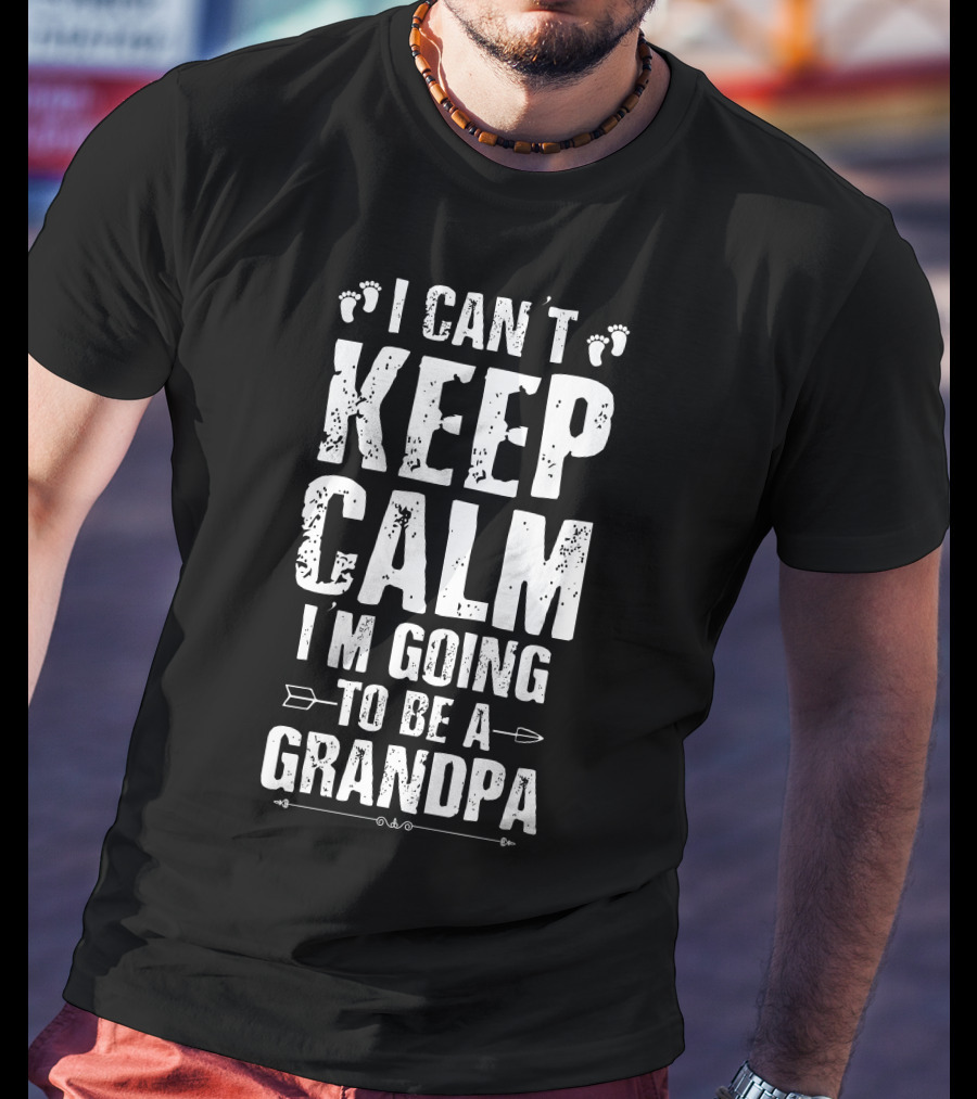 I Can't Keep Calm I'm Going To Be A Grandpa Footprint Arrow T-Shirt