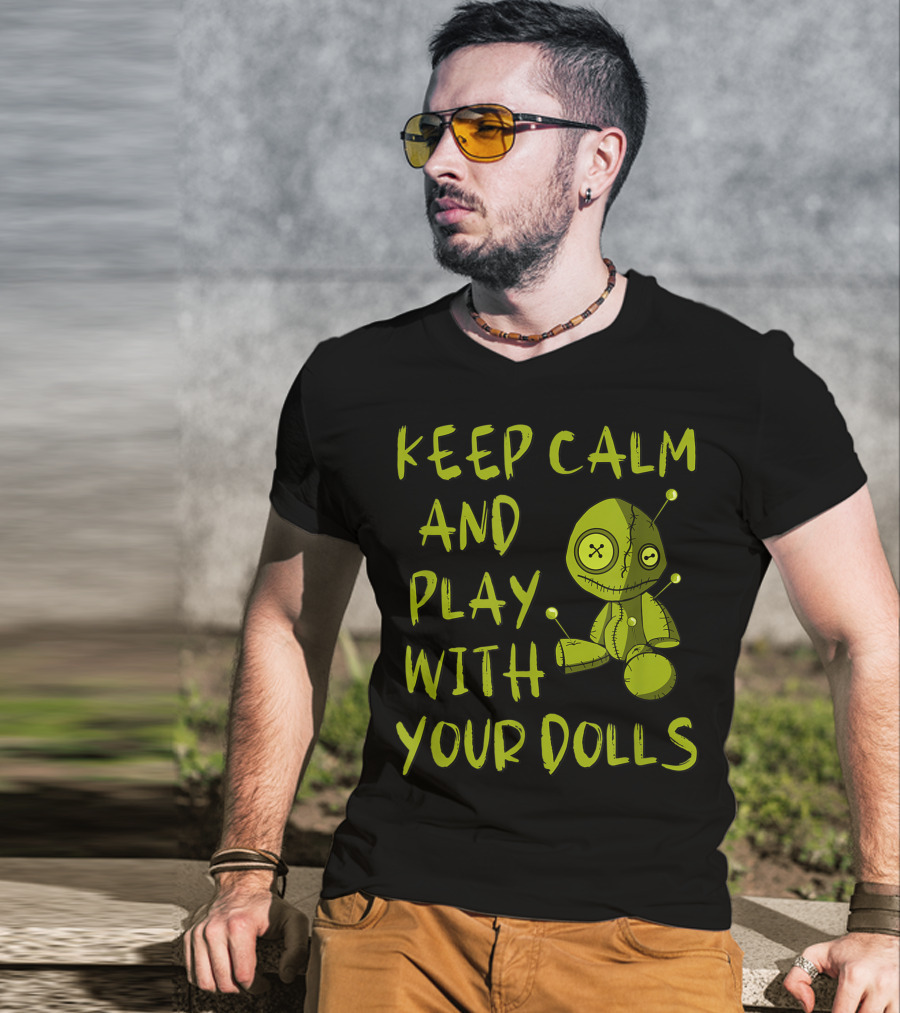 Keep Calm And Play With Your Dolls Voodoo Pagan Cheeky Witch T-Shirt