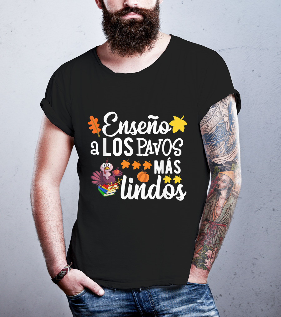 Enseño A Los Pavos Más Lindos Thanksgiving Turkey Spanish Teacher T-Shirt