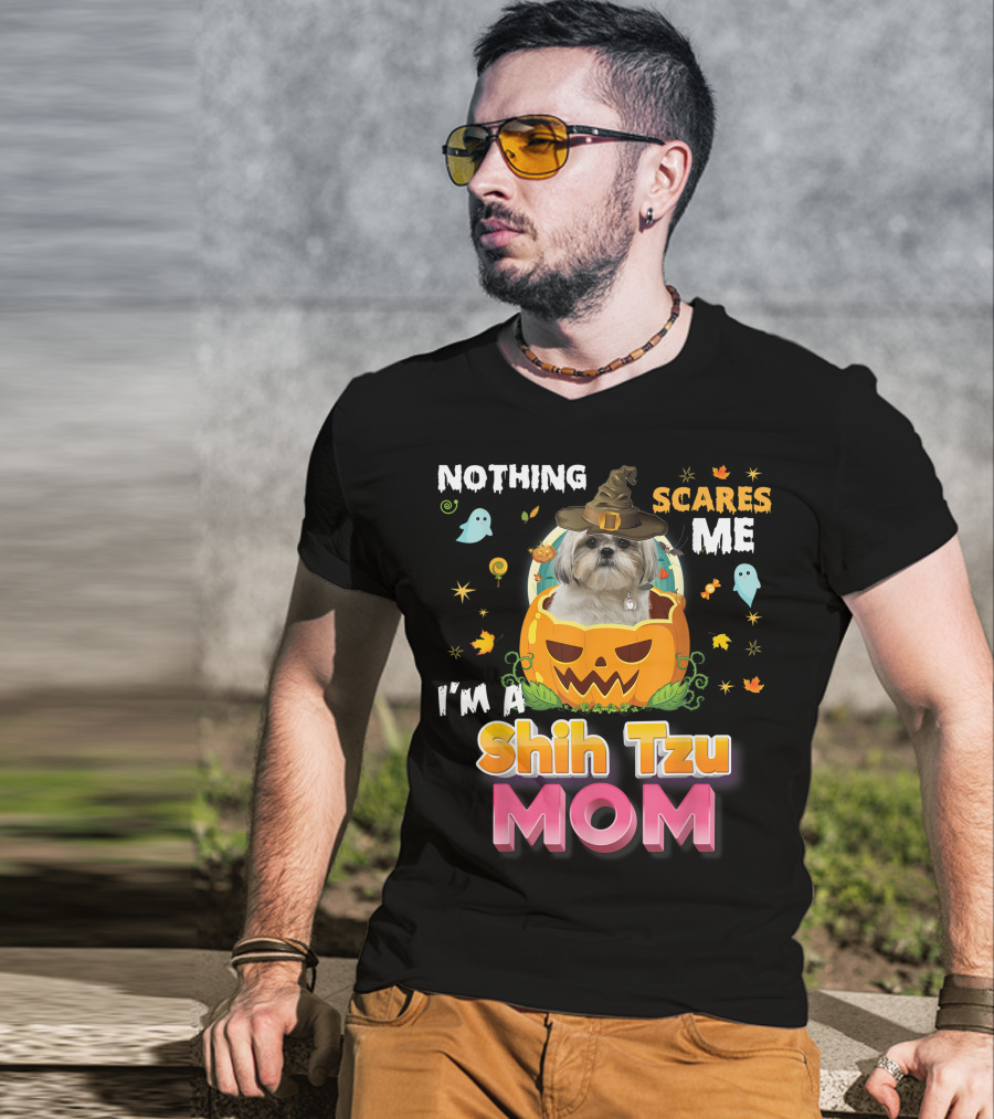 Nothing Scares Me I'm A Shih Tzu Mom T-Shirt