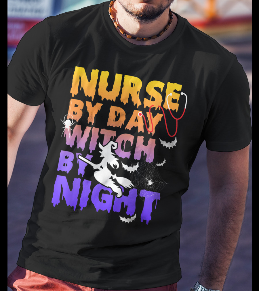 Nurse By Day Witch By Night Stethoscope Spider Bats Broomstick T-Shirt