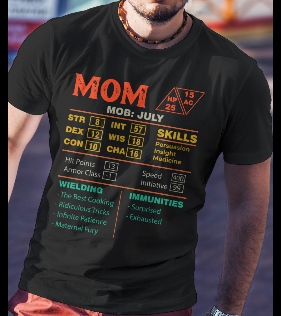 Mom Roleplaying Character Stats Born In July With Skills And Immunities T-Shirt