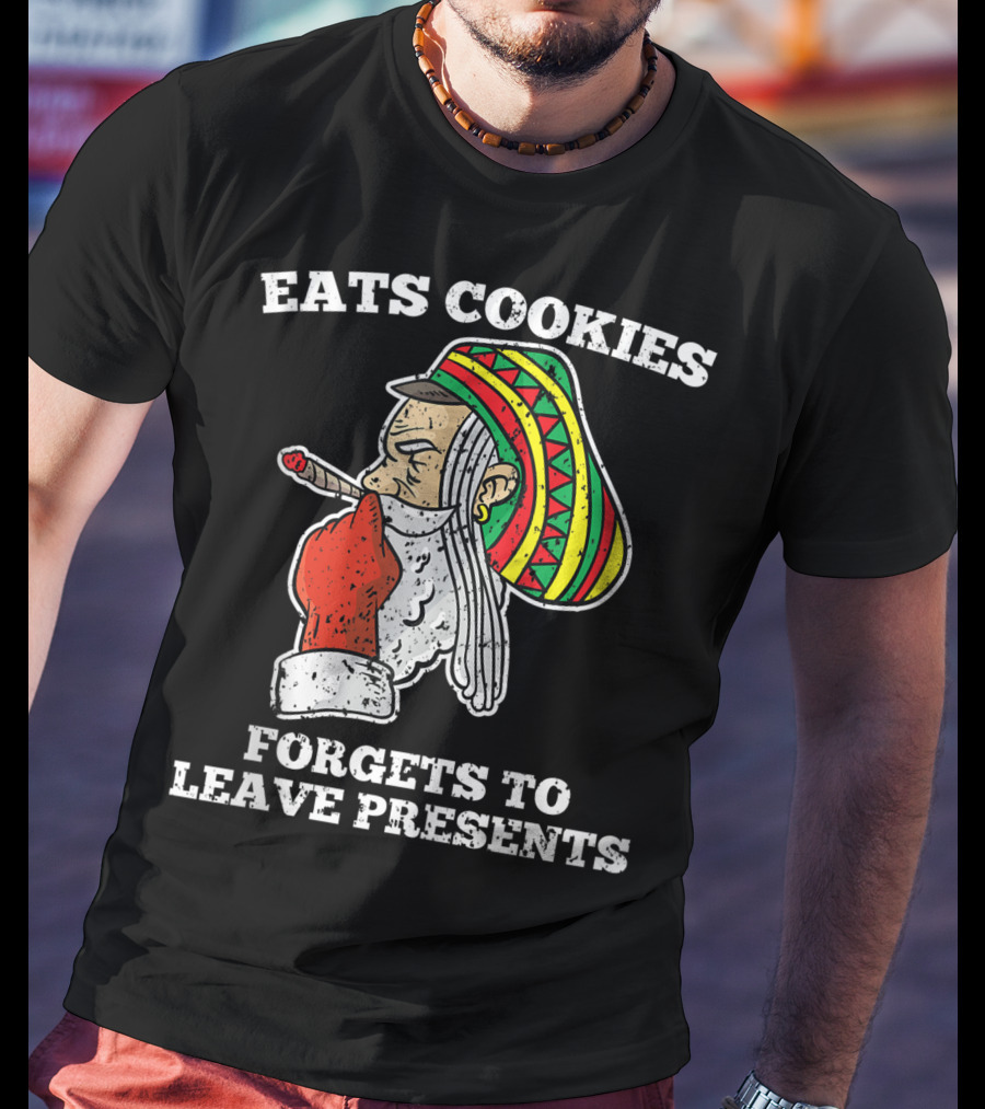 Eats Cookies Forgets To Leave Presents Santa Claus Weed Rasta Hat Smoking T-Shirt