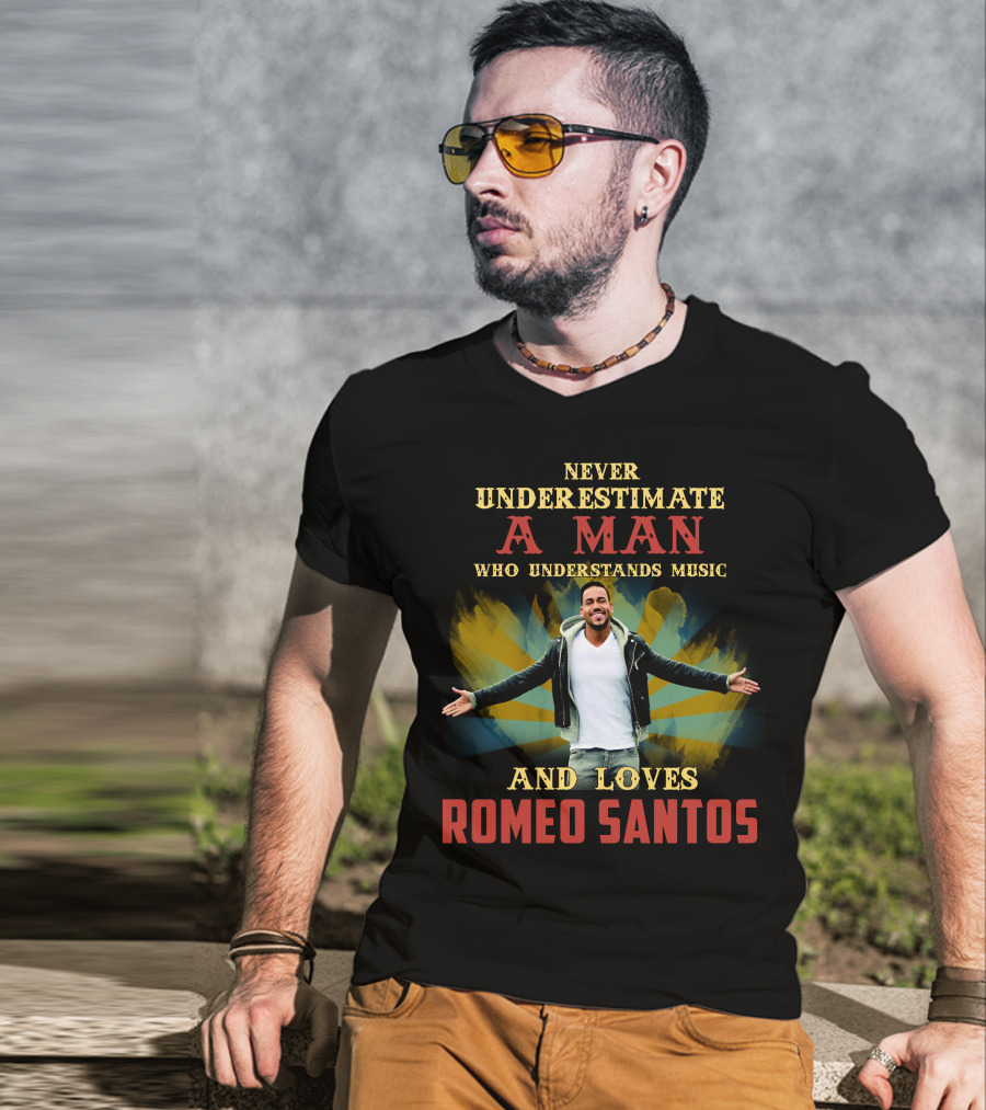 Never Underestimate A Man Who Understands Music And Loves Romeo Santos T-Shirt