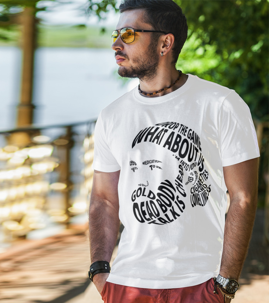 Chet Faker Text Face Typography Design 1998 Drop The Game Dead Body Cigarettes And Loneliness T-Shirt