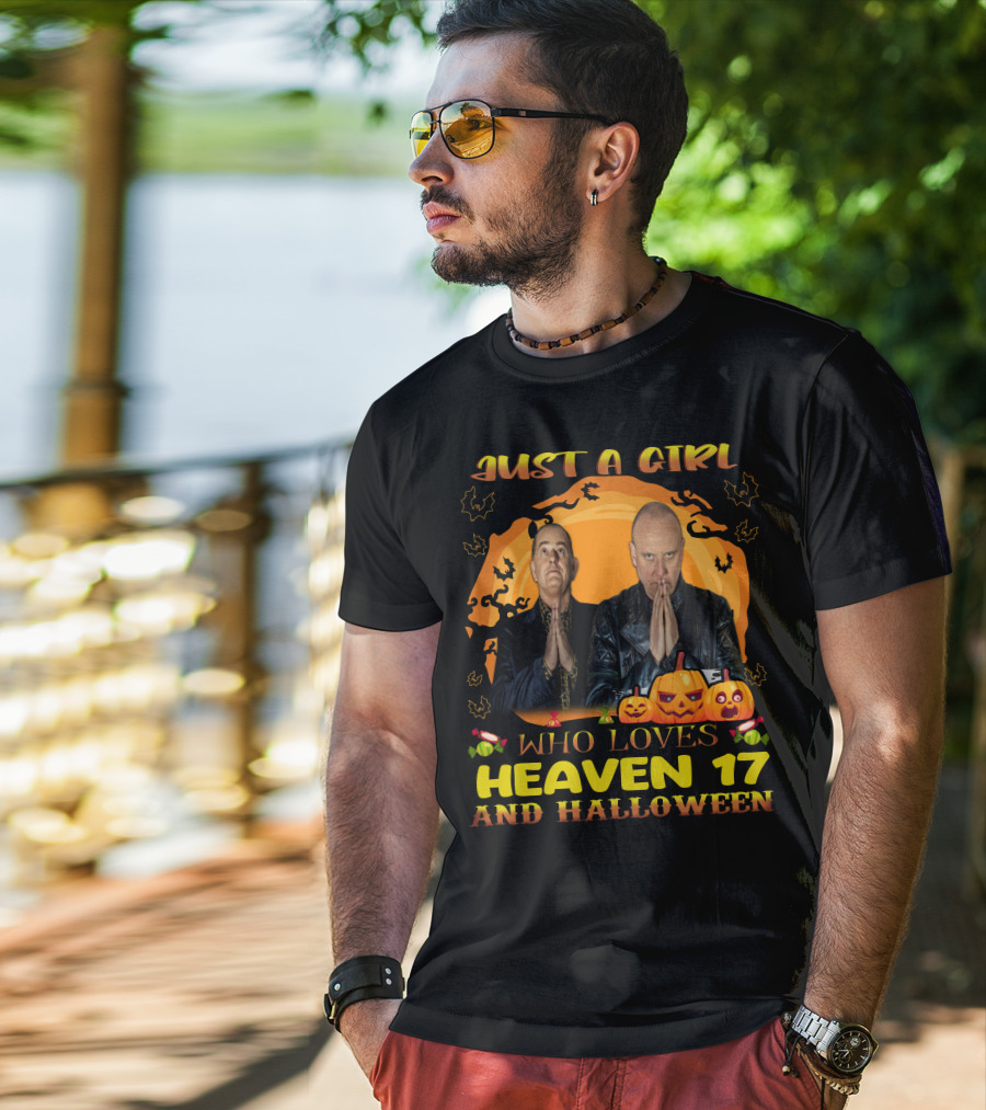 Just A Girl Who Loves Heaven 17 And Halloween T-Shirt
