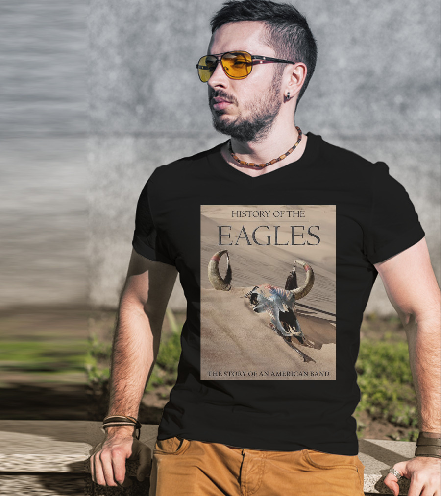 History Of The Eagles The Story Of An American Band T-Shirt