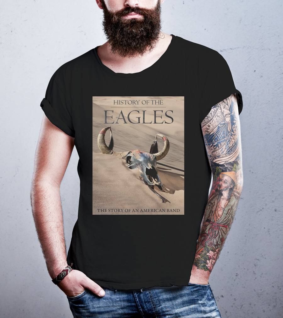History Of The Eagles The Story Of An American Band T-Shirt